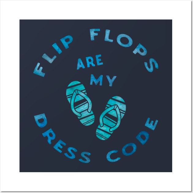 Flip Flops are my dress code Wall Art by LebensART